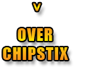 Over Chipstix